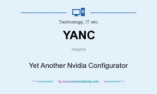 What does YANC mean? It stands for Yet Another Nvidia Configurator