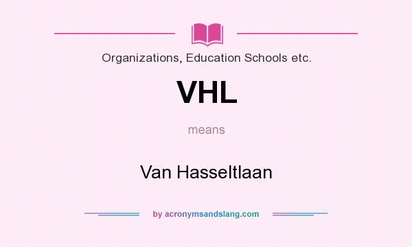 What does VHL mean? It stands for Van Hasseltlaan