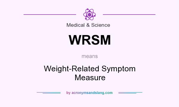 What does WRSM mean? It stands for Weight-Related Symptom Measure