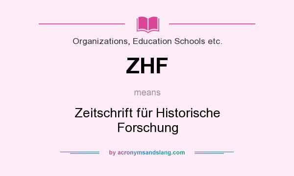 What does ZHF mean? It stands for Zeitschrift für Historische Forschung