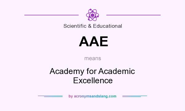 What does AAE mean? It stands for Academy for Academic Excellence