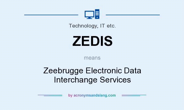 What does ZEDIS mean? It stands for Zeebrugge Electronic Data Interchange Services