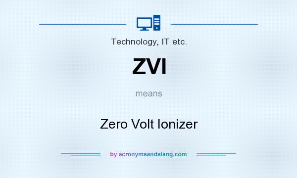 What does ZVI mean? It stands for Zero Volt Ionizer