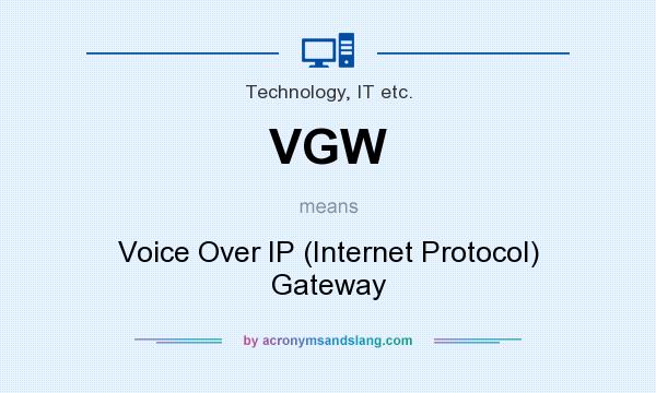 What does VGW mean? It stands for Voice Over IP (Internet Protocol) Gateway