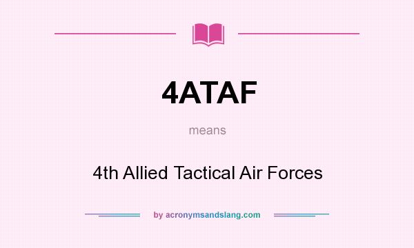 What does 4ATAF mean? It stands for 4th Allied Tactical Air Forces