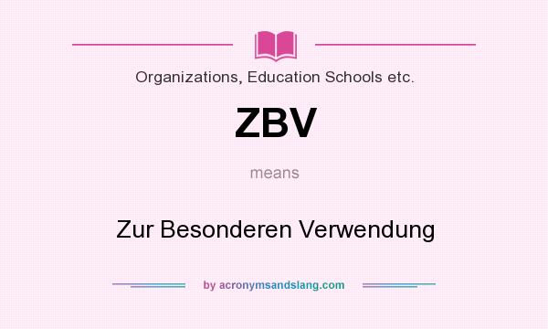 What does ZBV mean? It stands for Zur Besonderen Verwendung