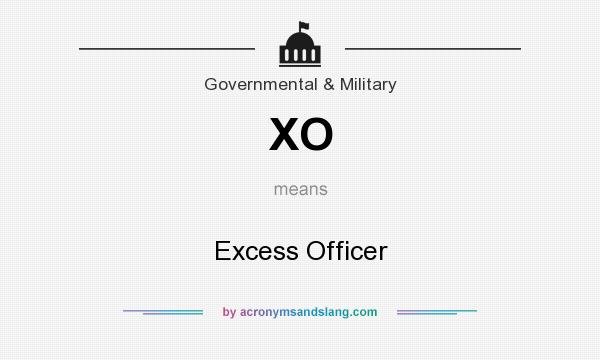 What does XO mean? It stands for Excess Officer