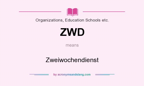 What does ZWD mean? It stands for Zweiwochendienst