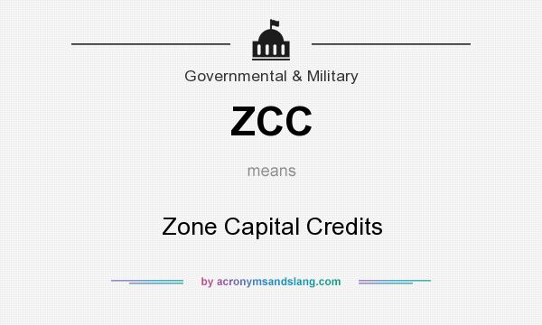What does ZCC mean? It stands for Zone Capital Credits