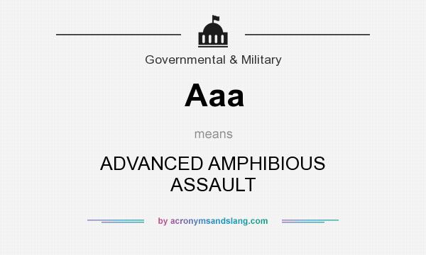 What does Aaa mean? It stands for ADVANCED AMPHIBIOUS ASSAULT