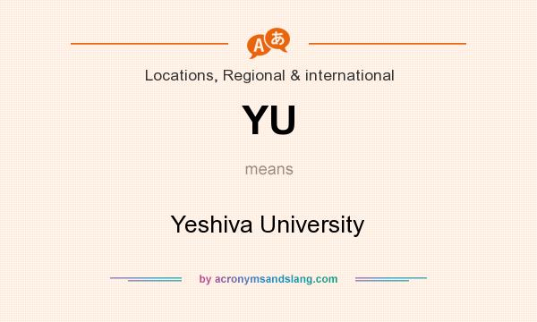 What does YU mean? It stands for Yeshiva University