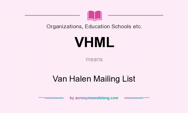 What does VHML mean? It stands for Van Halen Mailing List