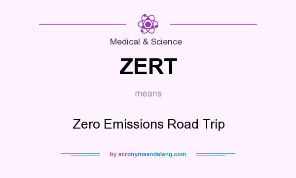 What does ZERT mean? It stands for Zero Emissions Road Trip