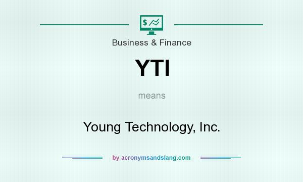 What does YTI mean? It stands for Young Technology, Inc.