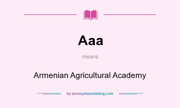 What does Aaa mean? It stands for Armenian Agricultural Academy