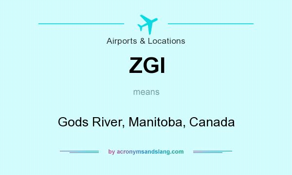 What does ZGI mean? It stands for Gods River, Manitoba, Canada