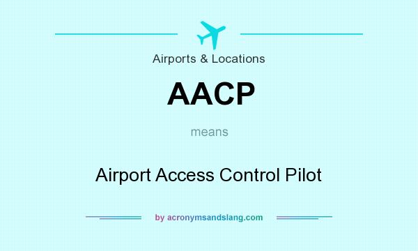 What does AACP mean? It stands for Airport Access Control Pilot