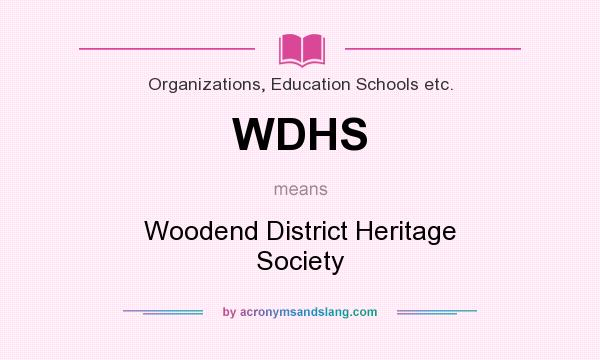 What does WDHS mean? It stands for Woodend District Heritage Society