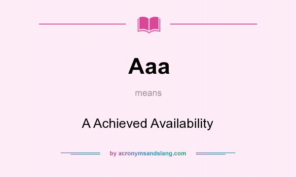 What does Aaa mean? It stands for A Achieved Availability