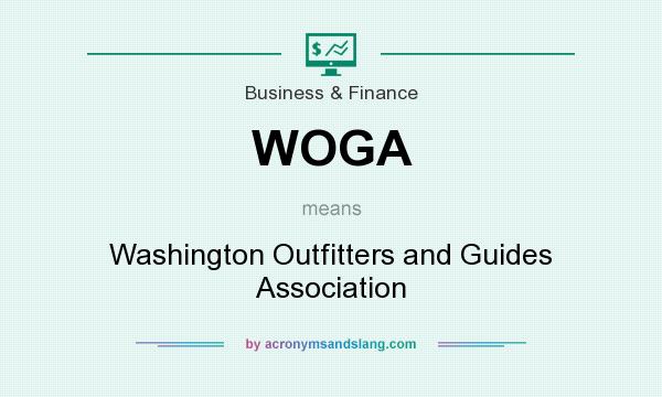 What does WOGA mean? It stands for Washington Outfitters and Guides Association