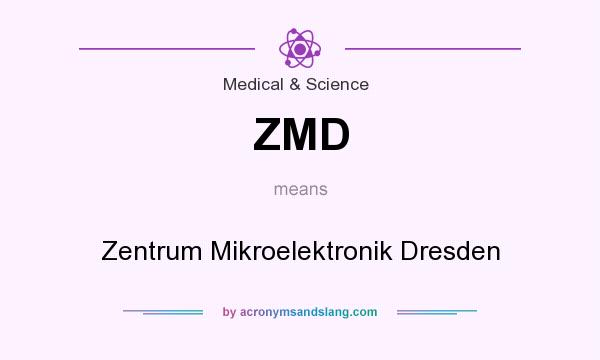 What does ZMD mean? It stands for Zentrum Mikroelektronik Dresden