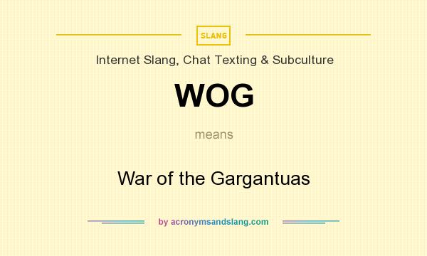 What does WOG mean? It stands for War of the Gargantuas