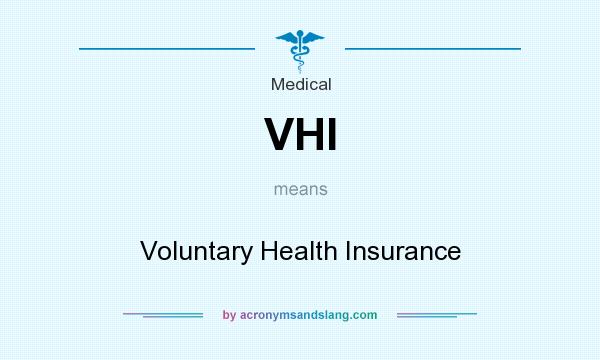 What does VHI mean? It stands for Voluntary Health Insurance