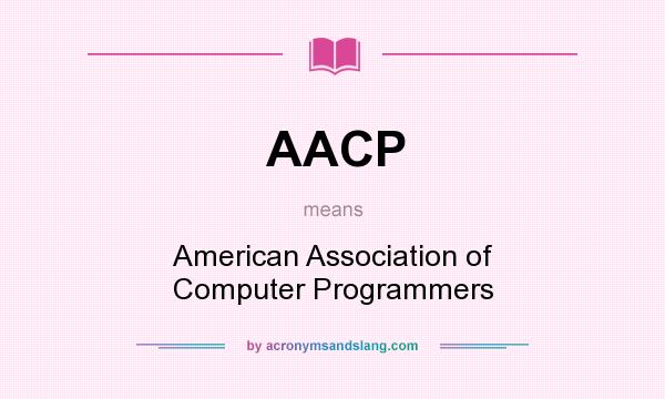What does AACP mean? It stands for American Association of Computer Programmers