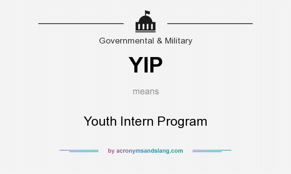 What does YIP mean? It stands for Youth Intern Program