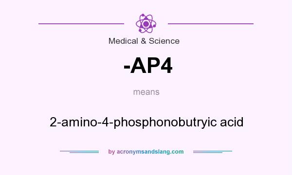 What does -AP4 mean? It stands for 2-amino-4-phosphonobutryic acid