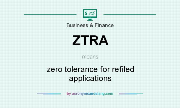 What does ZTRA mean? It stands for zero tolerance for refiled applications