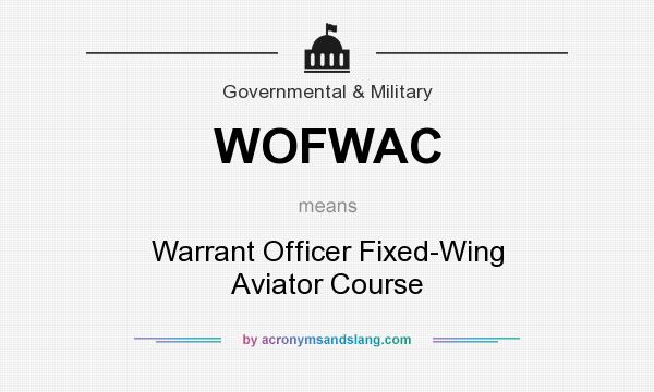 What does WOFWAC mean? It stands for Warrant Officer Fixed-Wing Aviator Course