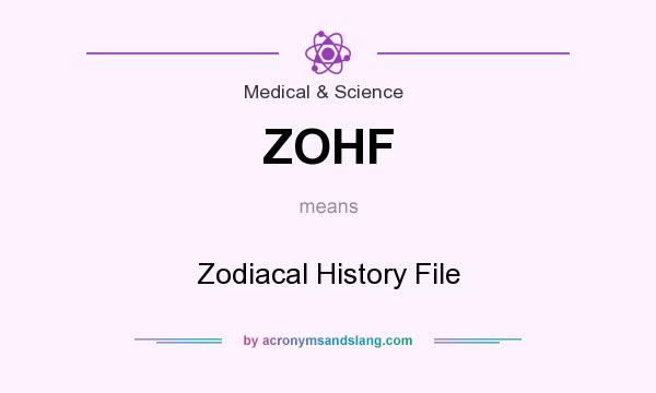 What does ZOHF mean? It stands for Zodiacal History File
