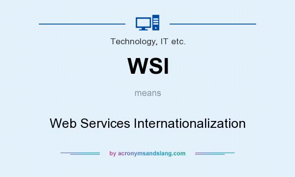 What does WSI mean? It stands for Web Services Internationalization