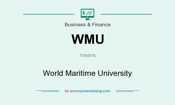 What does WMU mean? It stands for World Maritime University