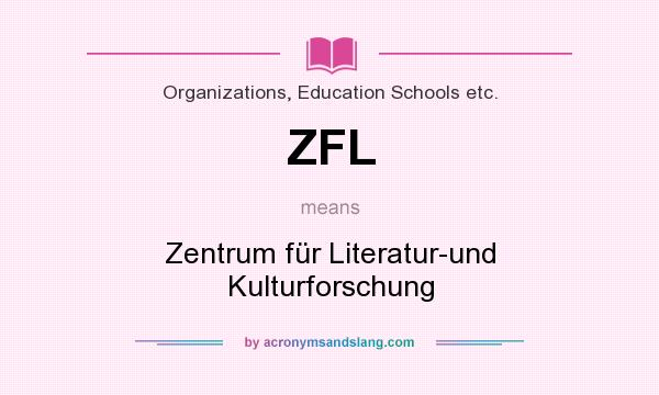 What does ZFL mean? It stands for Zentrum für Literatur-und Kulturforschung