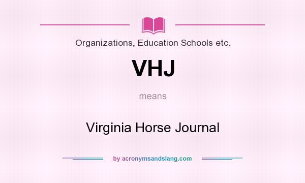 What does VHJ mean? It stands for Virginia Horse Journal