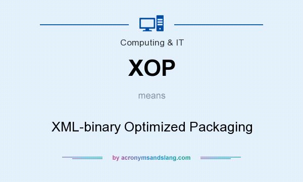What does XOP mean? It stands for XML-binary Optimized Packaging