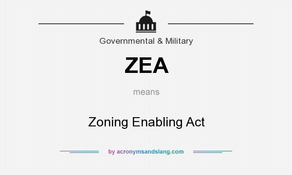 What does ZEA mean? It stands for Zoning Enabling Act