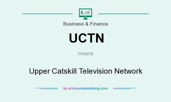 What does UCTN mean? It stands for Upper Catskill Television Network