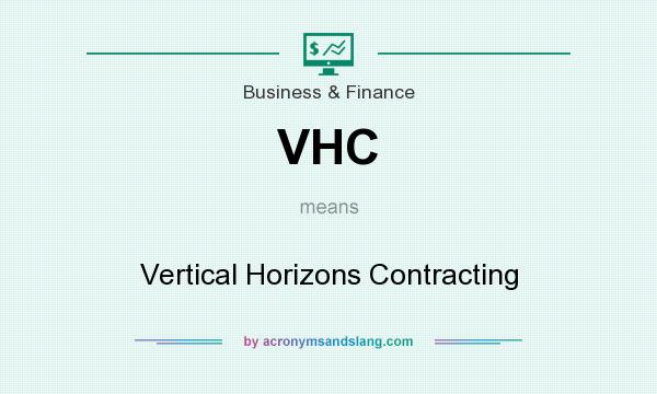 What does VHC mean? It stands for Vertical Horizons Contracting
