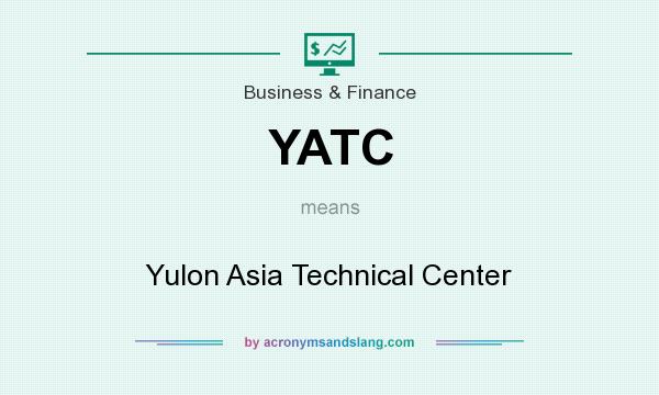 What does YATC mean? It stands for Yulon Asia Technical Center
