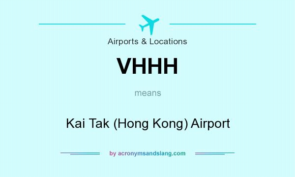 What does VHHH mean? It stands for Kai Tak (Hong Kong) Airport