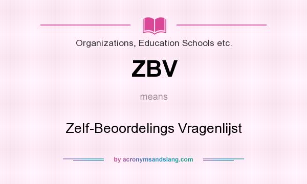 What does ZBV mean? It stands for Zelf-Beoordelings Vragenlijst