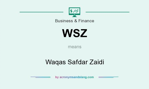 What does WSZ mean? It stands for Waqas Safdar Zaidi