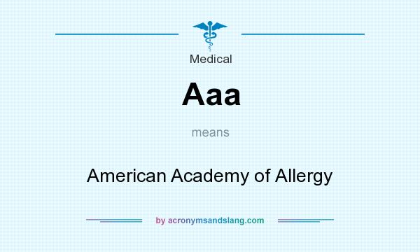 What does Aaa mean? It stands for American Academy of Allergy