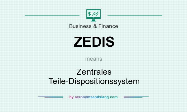 What does ZEDIS mean? It stands for Zentrales Teile-Dispositionssystem