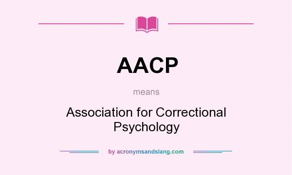 What does AACP mean? It stands for Association for Correctional Psychology