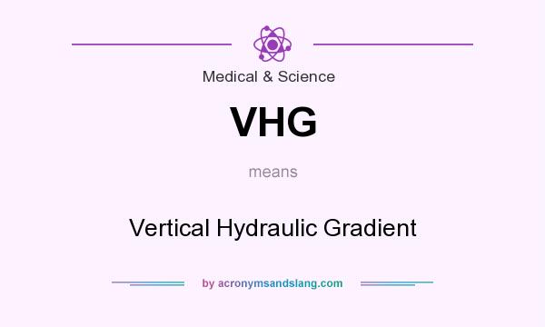 What does VHG mean? It stands for Vertical Hydraulic Gradient
