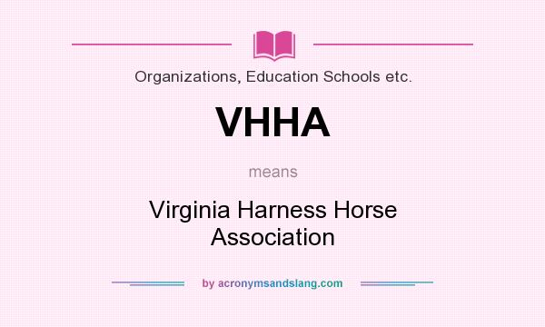 What does VHHA mean? It stands for Virginia Harness Horse Association